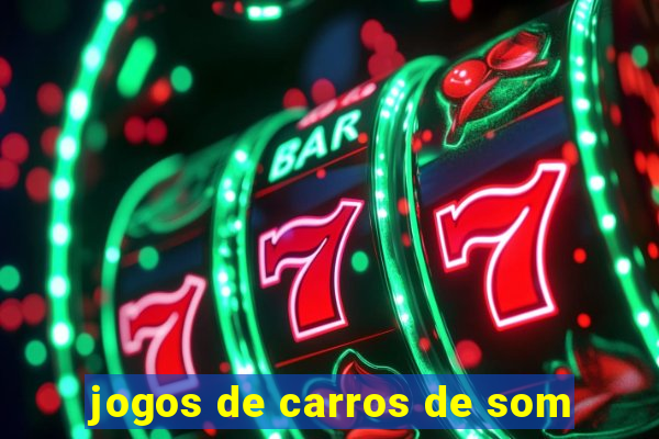 jogos de carros de som